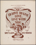 I'd love to live, love, live with you