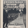 I'm goin' to live anyhow, till I die