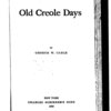 Old Creole days, by George W. Cable.