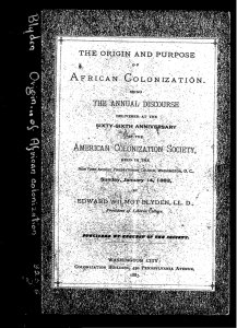 The origin and purpose of African colonization. Being the annual discourse delivered at the sixty-sixth anniversary of the American Colonization Society, held in the New York Avenue Presbyterian Church, Washington, D. C. Sunday, January 14, 1883. Publi...