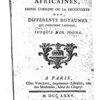Anecdotes Africaines : depuis l'origine ou la découverte des différents royaumes qui composent l'Afrique, jusqu'à nos jours