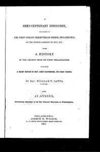 A semi-centenary discourse [microform] : delivered in the First African Presbyterian Church, Philadelphia, on the fourth Sabbath of May, 1857 : with a history of the church from its first organization, including a brief notice of Rev. John Gloucester, ...