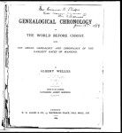 Genealogical chronology of the world before Christ, giving the origin, genealogy and chronology of the earliest races of mankind