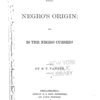 The Negro's origin [microform] : and, Is the Negro cursed?