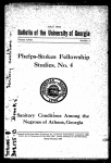 Sanitary conditions among the Negroes of Athens, Georgia [microform].