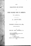 The relations and duties of free colored men in America to Africa. A letter to Charles B. Dunbar, by the Rev. Alex. Crummell.