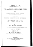 Liberia: the Americo-African republic [microform] : being some impressions of the climate, resources, and people, resulting from personal observations and experiences in West Africa