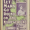Let Mary go 'round on the merry-go-round