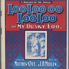 Loo-loo-oo-loo loo or my dusky Loo
