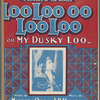Loo-loo-oo-loo loo or my dusky Loo