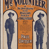 Mr. Volunteer or you don't belong to the regulars, you're just a volunteer