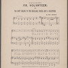 Mr. Volunteer or you don't belong to the regulars, you're just a volunteer