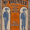 Mr. Volunteer or you don't belong to the regulars, you're just a volunteer
