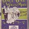 Only one waltz more