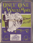 Only one waltz more