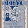 Only you