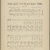 You got to play rag-time