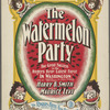 The watermelon party