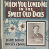 When you loved me in the sweet old days