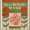 You'll be happy if I go