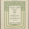 Your own