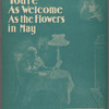You're as welcome as the flowers in May
