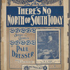 There's no north or south to-day