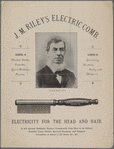 J.M. Riley's electric comb. Electricity for the head and hair.