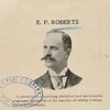 E.P. Roberts. A prominent consulting electrical and mechanical engineer. Formerly of the faculty of Sibley College, Cornell University.