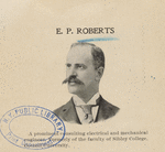 E.P. Roberts. A prominent consulting electrical and mechanical engineer. Formerly of the faculty of Sibley College, Cornell University.