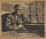 "The sea and things of the sea, the navy and its ships and men and guns are probably the outstanding passions of the President's life"