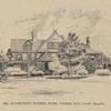 Mr. Roosevelt's summer home, Oyster Bay, Long Island.