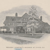 An old homstead at Locust Valley ; President Roosevelt's residence at Oyster Bay.
