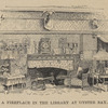 A fireplace in the library at Oyster Bay.