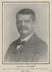 Henry A. Rogers. The new president of the Board of Education, New York.