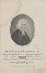 Revd. William Romaine A.M. Rector of St. Andrew by the Wardrobe, and St. Ann's Black-Fryers, likewise lecturer of St. Dunstans in the west