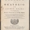 Deborah. An oratorio: or sacred drama. As it is perform'd at the King's Theatre in the Hay-Market.