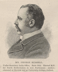 Mr. George Russell. Under-Secretery India Office. Born 1853. Elected M.P. for North Bedfordshire in new Parliament; author; educated at Harrow and at University College, Oxford