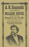 A.R. Samuells' Assembly Billiard House, Brooklyn, Washington St., next to post office. This famous Billiard House has been thoroughly overhauled, remodelled, decorated and frescoed. Complete success.