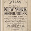 Atlas of city of New York Borough of the Bronx. Sections 11, 12 & 13. From actual surveys and official plans by George W. and Walter &. Bromley, Civil Engineers [title page]
