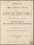 Robinsons Real Estate Atlas of the City of New York, Embracing Manhatten Island ... Volume Seven., Part of 12th Ward, between 114th and 138th Streets 