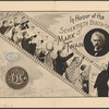 In honor of the seventieth birthday of Mark Twain [held by] Mr. George Harvey [at] Delmonico's.