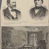 General R. C. Schenck, American minister to England ; Mr. E.B. Washburne, American minister in Paris; A fourth story in the Boulevard Port Royal, Paris--the effects of a shell.
