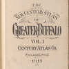 The new century atlas of Greater Buffalo. Vol. 1. Century Atlas co., Philadelphia, 1915.
