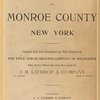 Plat Book of Monroe County New York. Compiled from deed description and plats furnished by the title and guarantee company of Rochester also from records and surveys by J.M. Lathrop & Company. Published by J.M. Lathrop & Company, 530 Locust Street, Philadelphia, PA. 1902