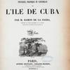 Histoire physique, politique et naturelle de l'ile de Cuba 