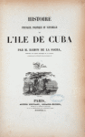 Histoire physique, politique et naturelle de l'ile de Cuba 