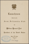 Luncheon given by the Irish Fellowship Club to William Howard Taft, President of the United States.