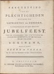 Beschryving van de plechtigheden nevens de lofdichten en gebeden uitgesproken op het eerste jubelfeest van de synagogue der Portugeesche joodsche gemeente, op genaamd Zegen en Vrede, op den 12den van Wynmaand des jaars MDCCLXXXV