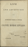 Life and adventures of the accomplished forger and swindler, Colonel Monroe Edwards.